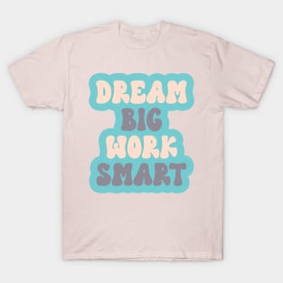 Dream Big Work Smart Retro T-Shirt